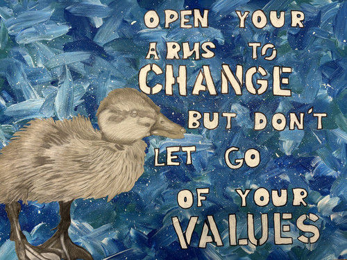 Duck with message Open Your Arms to Change but Don't Let Go of Your Values