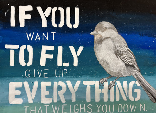 Bird with message If You Want to Fly, Give Up Everything That Weighs You Down